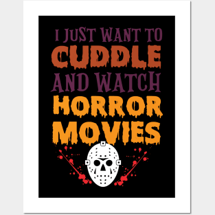 I Just Want to Cuddle And Watch Horror Movies Funny Halloween T-Shirt Posters and Art